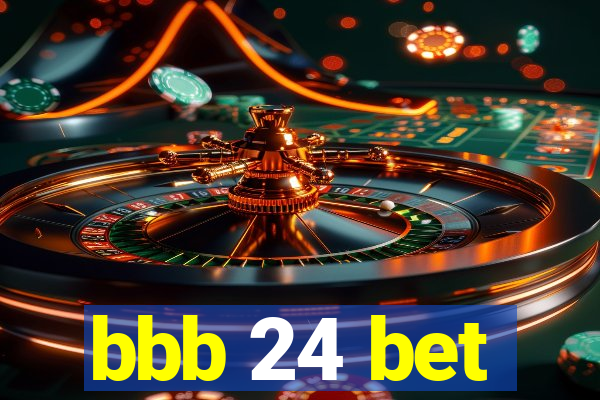 bbb 24 bet